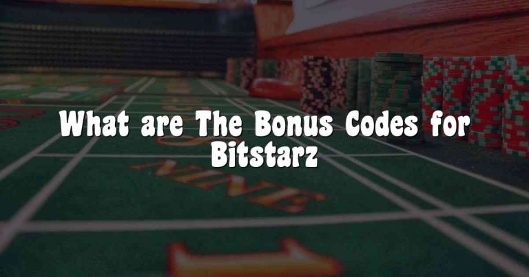 What are The Bonus Codes for Bitstarz