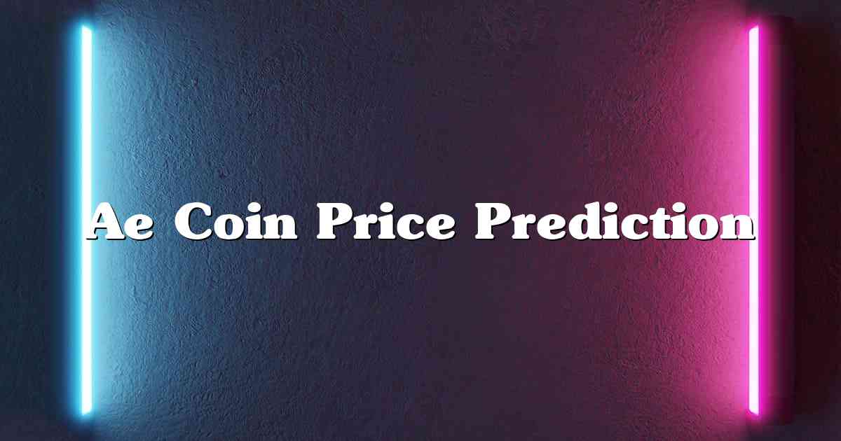 Ae Coin Price Prediction