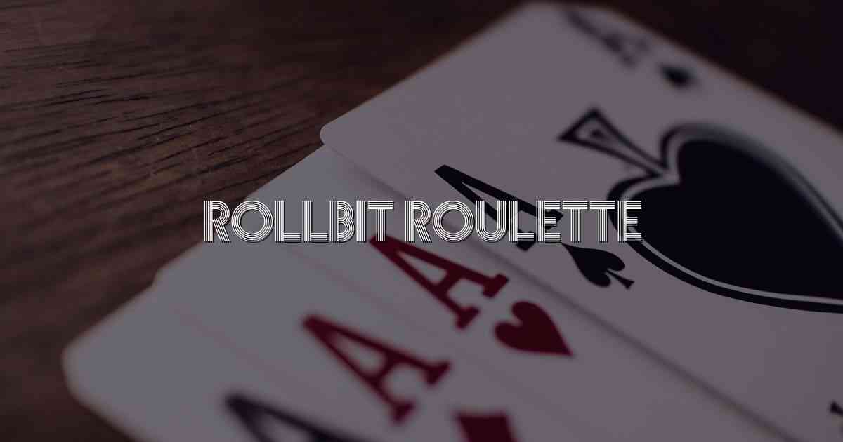 Rollbit Roulette